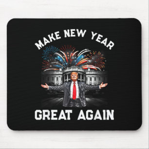 Make New Year Great Again Happy New Years Eve Day  Mouse Pad