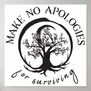 Make No Apologies For Surviving Print