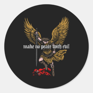 Make No Peace With Evil Archangel Michael Design ( Classic Round Sticker