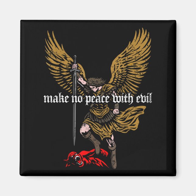 Make No Peace With Evil Archangel Michael Design  Magnet (Front)