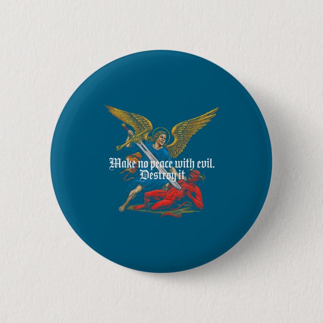 Make No Peace With Evil Archangel Michael Jesus Go 2 Inch Round Button (Front)