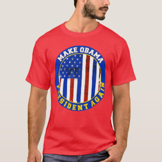 Make Obama Again Funny T-Shirt