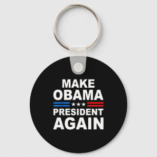 Make Obama President Again Obama For President 202 Keychain