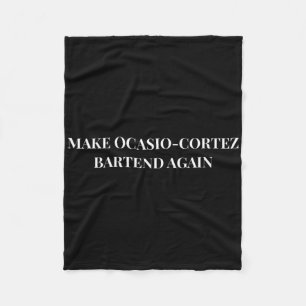 Make Ocasio Cortez Bartend Again Funny Trump Gift Fleece Blanket
