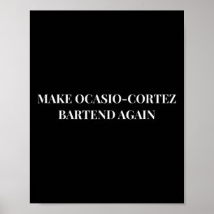 Make Ocasio Cortez Rtend Again Funny Trump Gift  Poster
