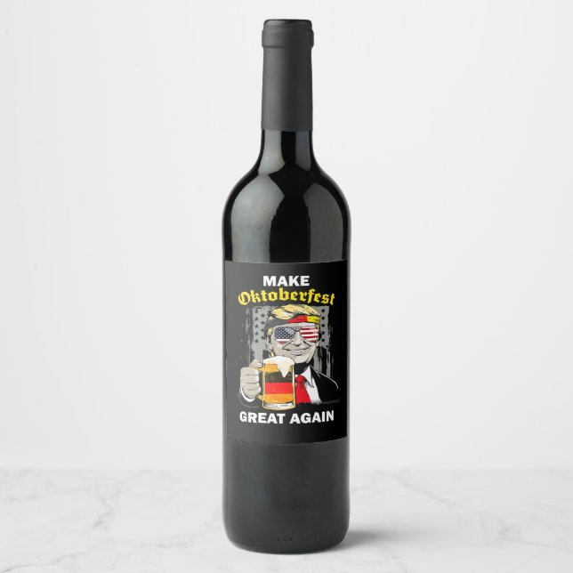 Make Oktoberfest Great Again Trump Germany Beer Pr Wine Label (Front)