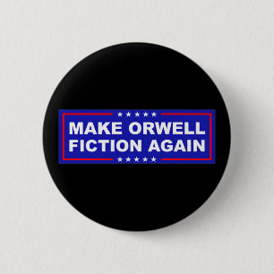 Make Orwell Fiction Again 2 Inch Round Button