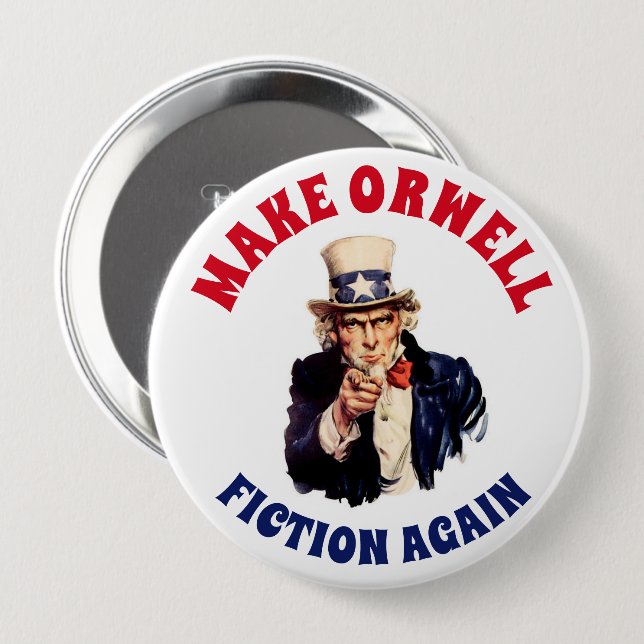 MAKE ORWELL FICTION AGAIN 4 INCH ROUND BUTTON (Front & Back)