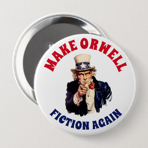 MAKE ORWELL FICTION AGAIN 4 INCH ROUND BUTTON