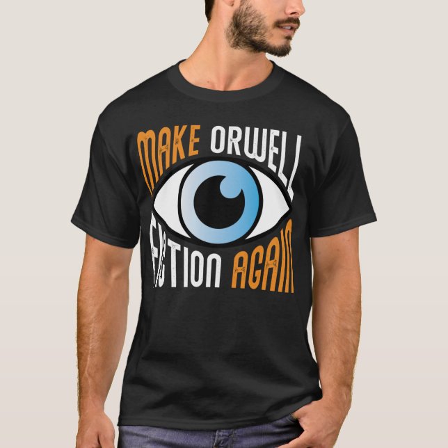 Make Orwell Fiction Again Libertarian Orwell 1984 T-Shirt (Front)