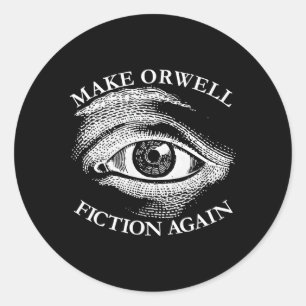 Make Orwell Fiction Again Libertarian Orwellian 19 Classic Round Sticker