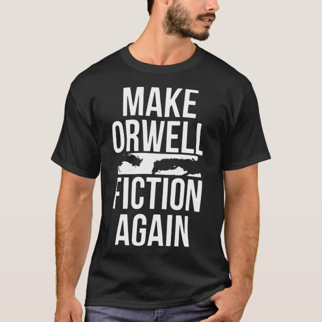 make orwell fiction again meme t-shirts (Front)