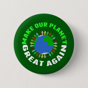 Make Our Planet Great Again 2 Inch Round Button