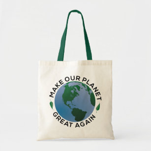Make Our Planet Great Again Tote Bag