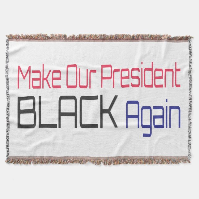 Make Our President Black Again Obama Political Fun Throw Blanket (Front)