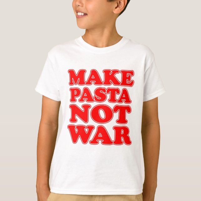 Make Pasta Not War T-Shirt (Front)