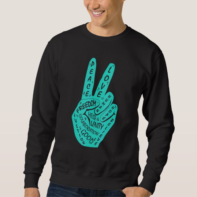 Make Peace Not War  Peace Hand Sign 15 Sweatshirt (Front)
