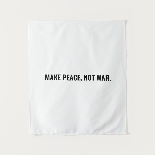 Make peace not war white black text minimalist tapestry (Front)