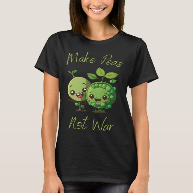 Make Peas Not War Vegan Vegetarian Plantbased Glut T-Shirt (Front)