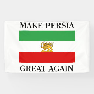 Make Persia Great Again - Shah of Iran Flag Banner