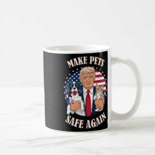 Make Pets Safe Again Cats And Dogs 2024 Debate  Coffee Mug