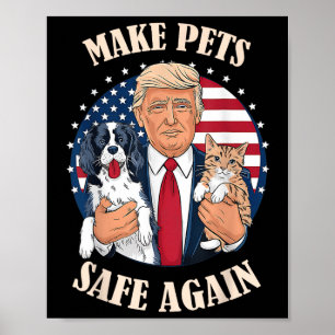 Make Pets Safe Again Cats And Dogs 2024 Debate Poster