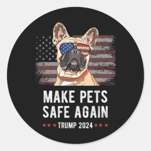 Make Pets Safe Again French Bulldog Dog Trump 2024 Classic Round Sticker