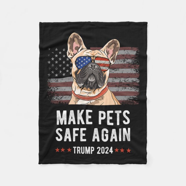 Make Pets Safe Again French Bulldog Dog Trump 2024 Fleece Blanket (Front)