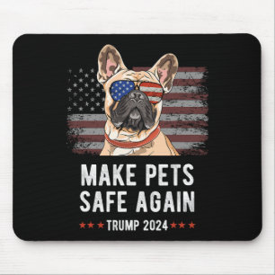 Make Pets Safe Again French Bulldog Dog Trump  Mouse Pad