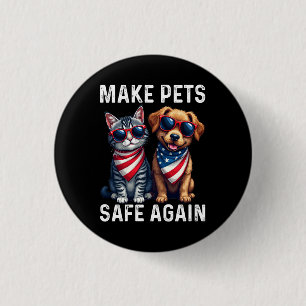 Make Pets Safe Again Funny 1 Inch Round Button