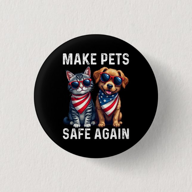 Make Pets Safe Again Funny 1 Inch Round Button (Front)