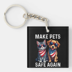 Make Pets Safe Again Funny Keychain