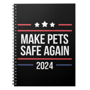 Make Pets Safe Again Funny Pet Safety Awareness  Notebook