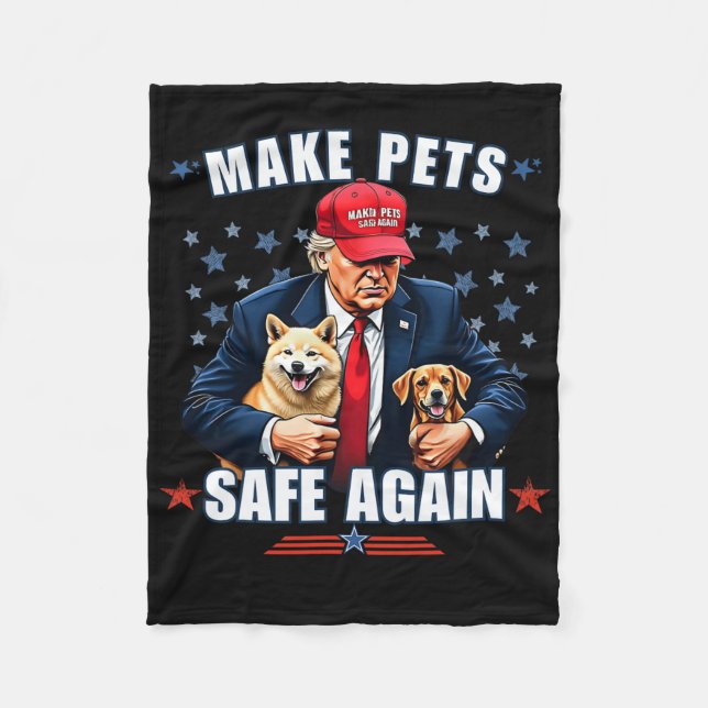 Make Pets Safe Again Funny Pro Trump  Fleece Blanket (Front)