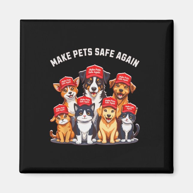 Make Pets Safe Again Funny Trump Election 2024  Magnet (Front)