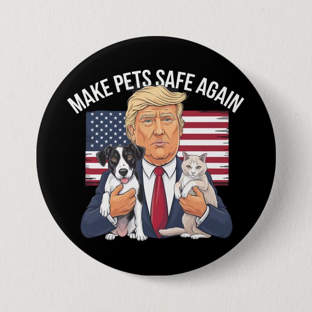 Make Pets Safe Again Save Our Pets Vote Trump 3 Inch Round Button (Front)