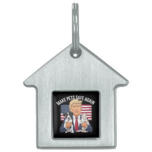 Make Pets Safe Again Save Our Pets Vote Trump Pet ID Tag
