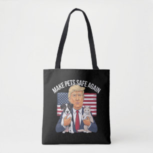 Make Pets Safe Again Save Our Pets Vote Trump Tote Bag