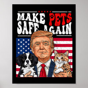 Make Pets Safe Again Trump 2024 Save Our Pets 3 Poster
