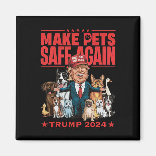Make Pets Safe Again Trump 2024 Save Our Pets 5  Magnet