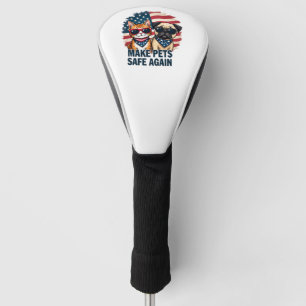 Make Pets Safe Again Trump Cat Dogs Election Golf Head Cover