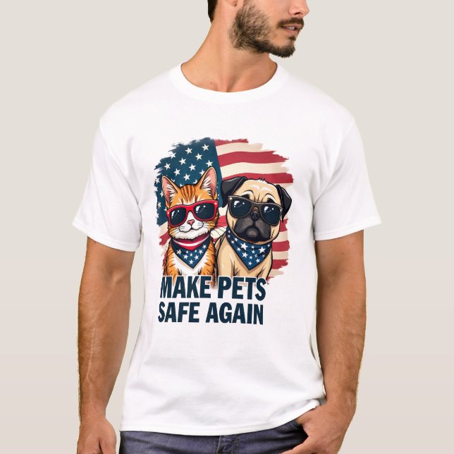 Make Pets Safe Again Trump Cat Dogs Election T-Shirt (Front)