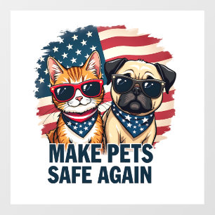 Make Pets Safe Again Trump Cat Dogs Election Window Cling
