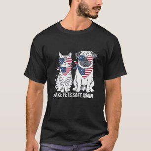Make Pets Safe Again Trump Harris Debate Dogs Cat  T-Shirt