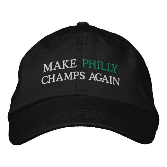 MAKE PHILLY CHAMPS AGAIN EMBROIDERED HAT (Front)