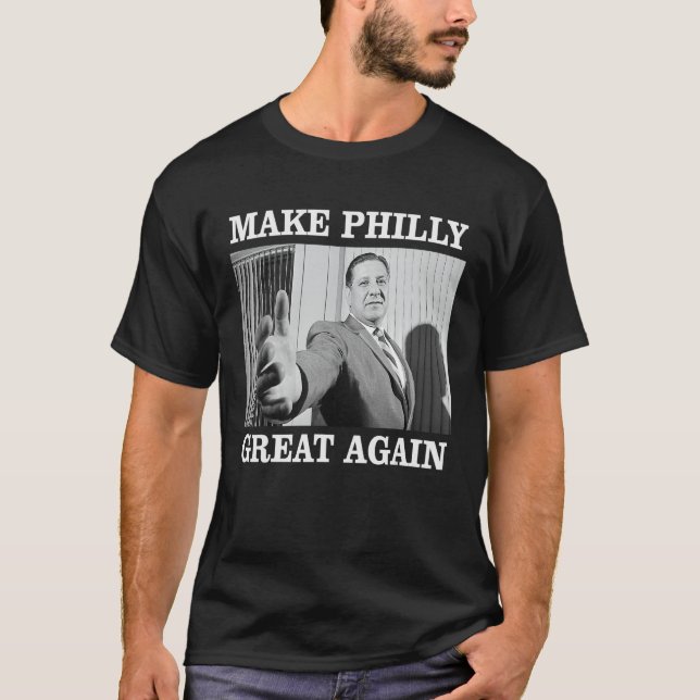 Make Philly Great Again - Mayor Frank Rizzo T-Shirt (Front)