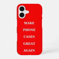 Make Phone Cases Great Again 