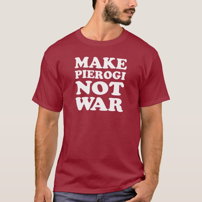 Make Pierogi Not War (ON DARK) T-Shirt (Front)