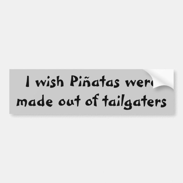 Make Piñatas out of Tailgaters Bumper Sticker (Front)