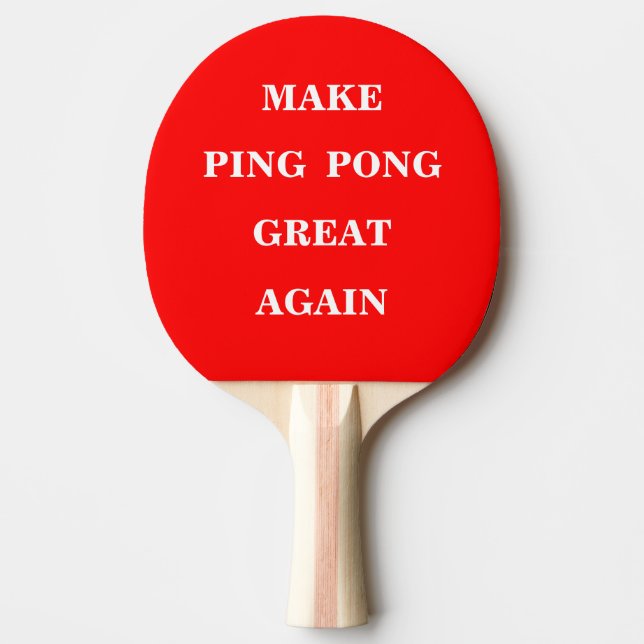 Make Ping Pong Paddles Great Again  (Front)